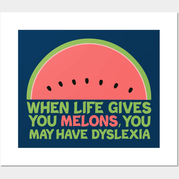 Dyslexia Humor Wall Art by epiclovedesigns